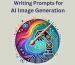 Comprehensive Guide to Writing Prompts for AI Image Generation